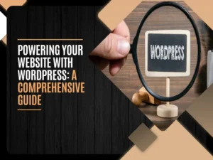 Powering Your Website with WordPress A Comprehensive Guide