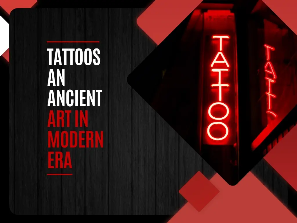 Tattoos An Ancient Art In Modern Era