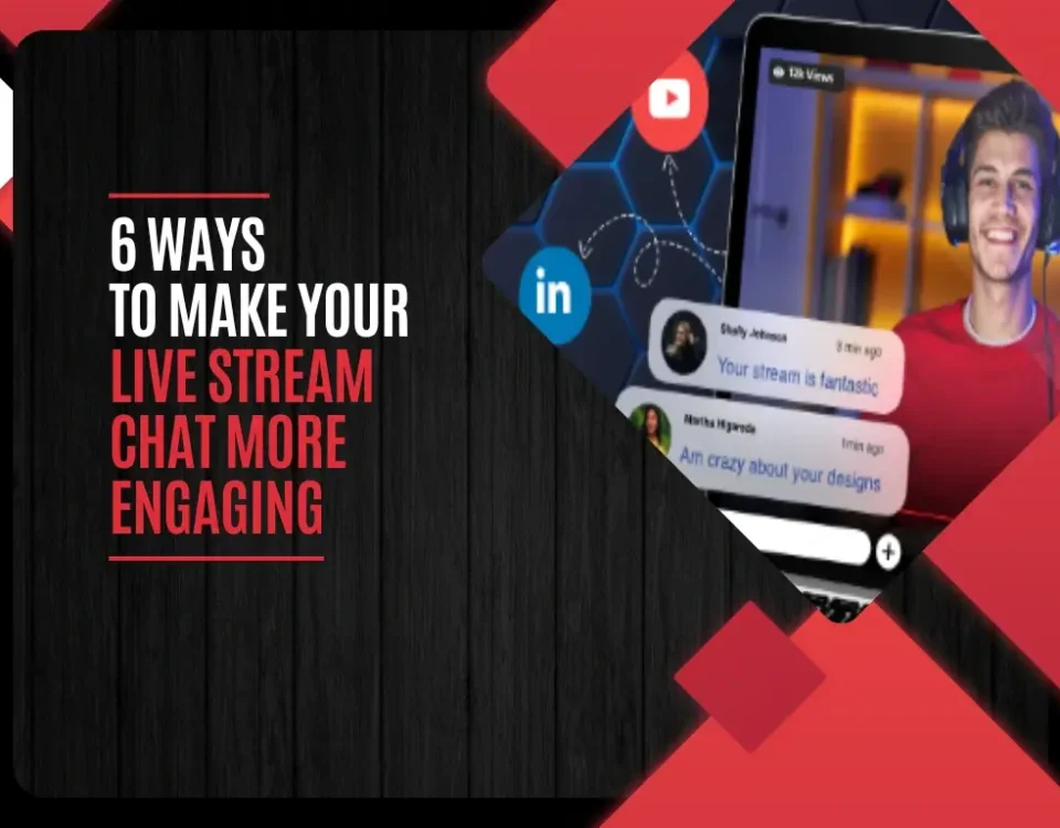 6 Ways to Make Your Live Stream Chat More Engaging