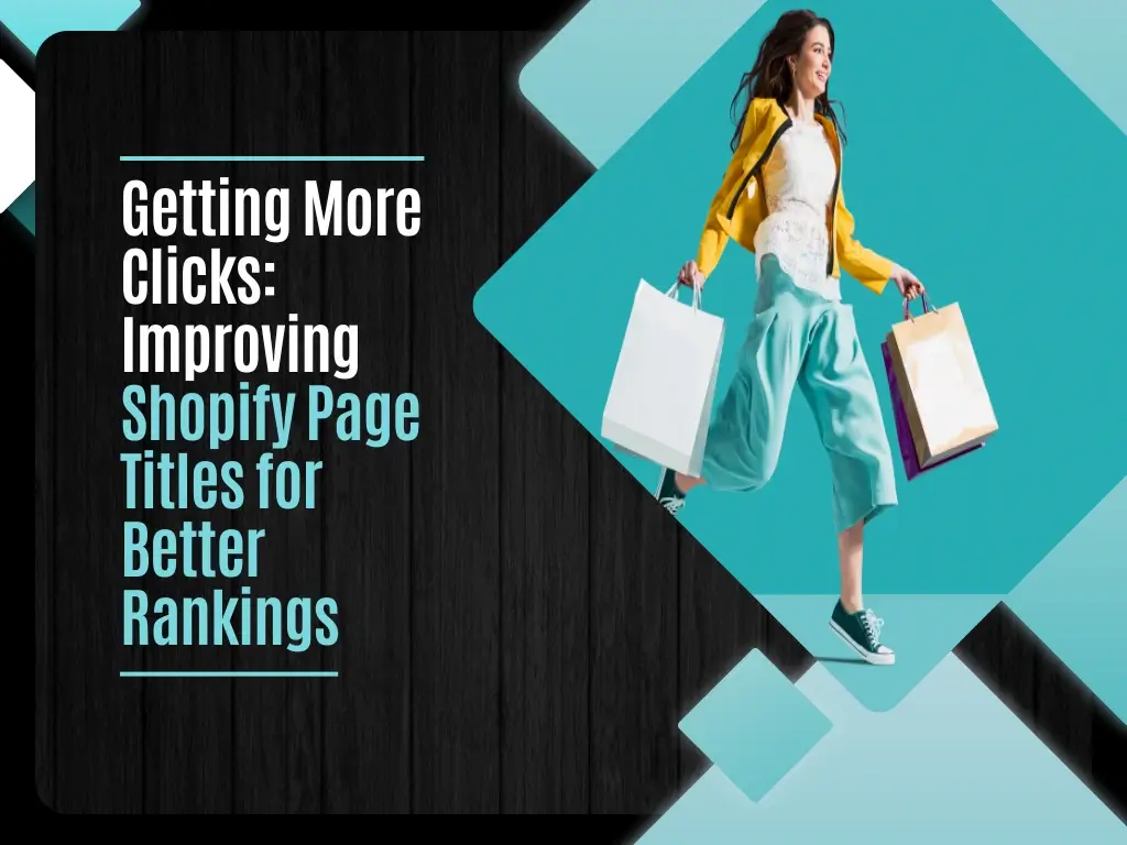 Getting More Clicks: Improving Shopify Page Titles for Better Rankings